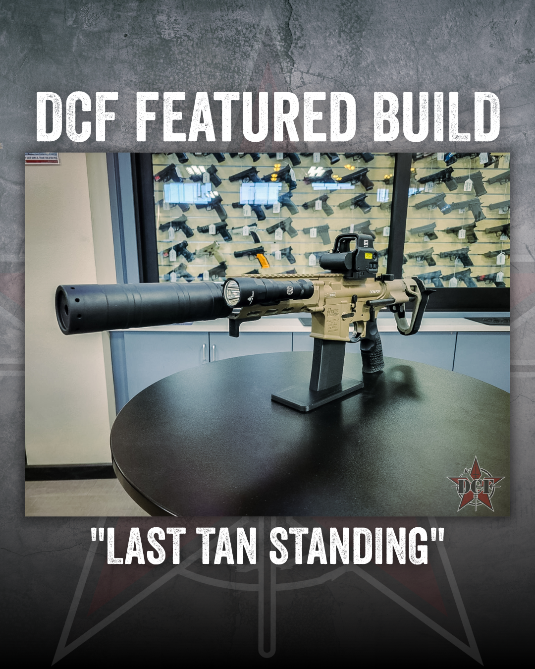DCF Guns custom build – Last Tan Standing, an FDE AR-15 rifle with suppressor