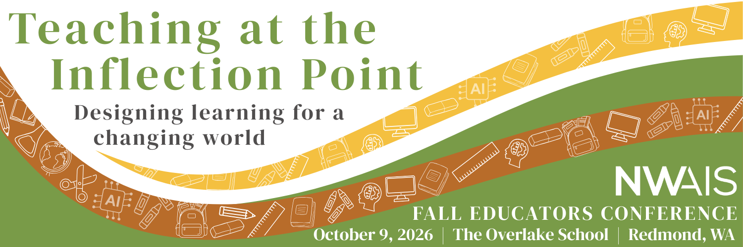 Education (R)evolution: Empowering Change in Our Students and Ourselves | NWAIS Fall Educators Conference | October 11, 2024 | Charles Wright Academy