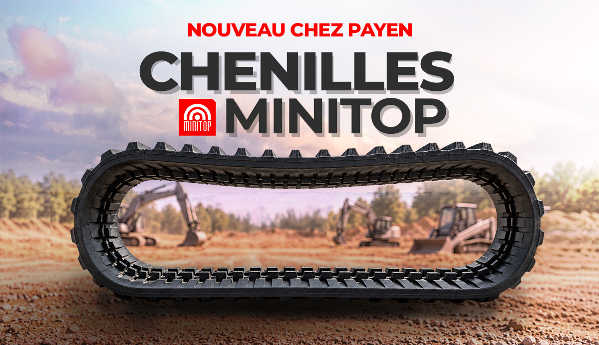 Nouveau chez PAYEN : chenilles MINITOP