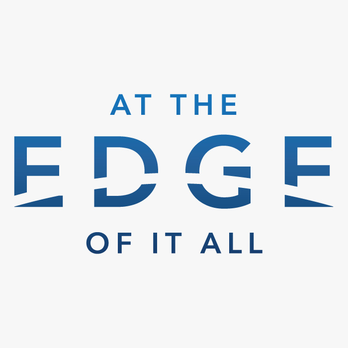 At the Edge of It All Podcast
