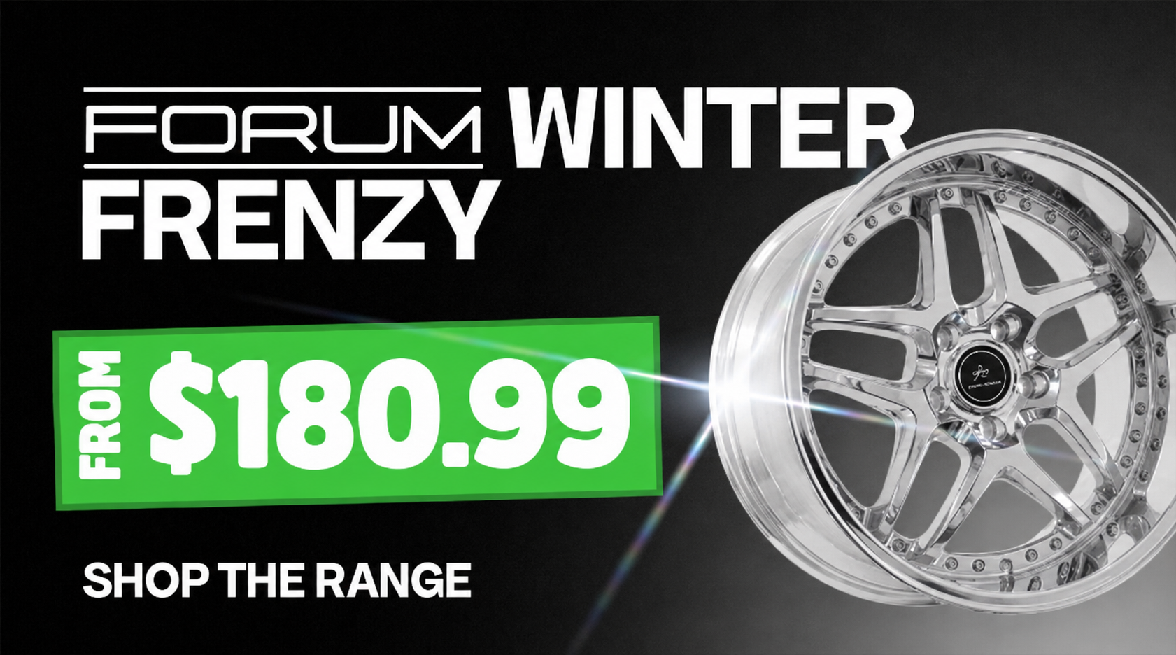 FORUM WINTER FRENZY - $180
