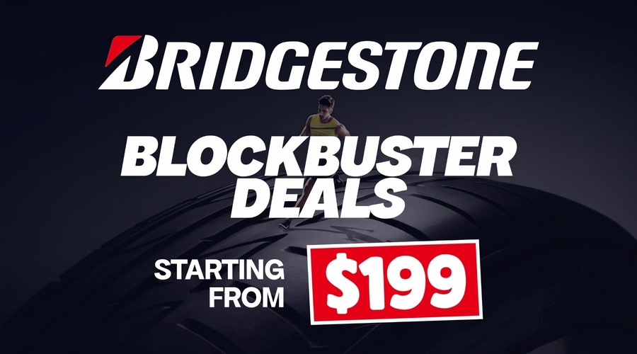 Bridgestone Blockbuster Deals