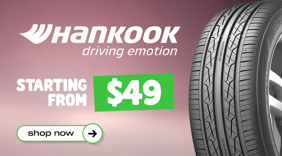 HANKOOK TYRES FROM $49 HANKOOK TYRES FROM $49
