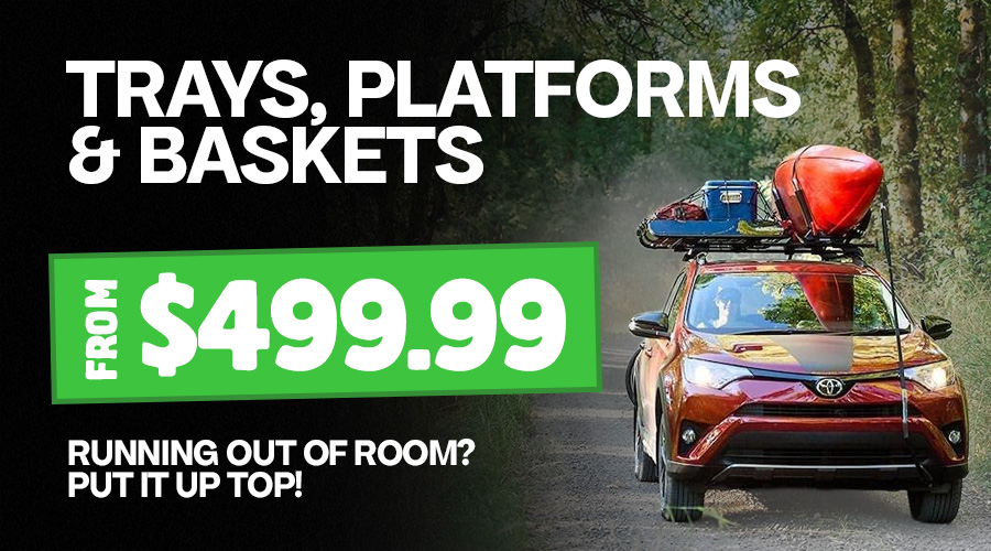 TRAY, BASKET + PLATFORMS FROM $499