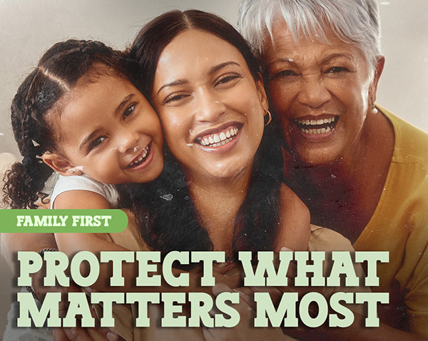 Family First; Protect What Matters Most