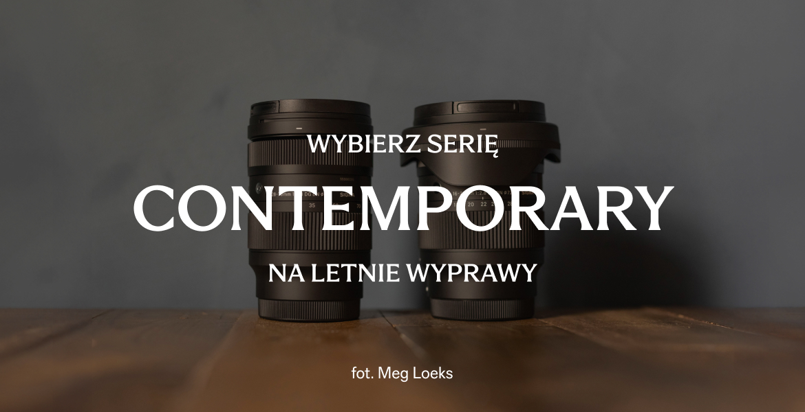 Promocja na obiektywy z serii SIGMA Contemporary