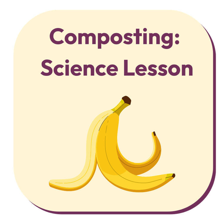 Composting: Science Lesson Composting: Science Lesson