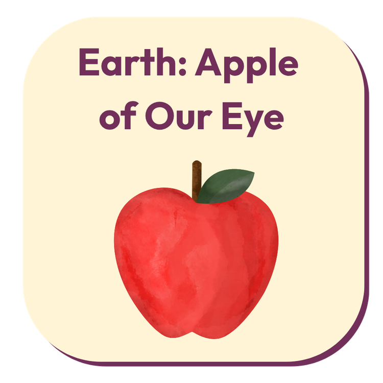 Earth: Apple of Our Eye Earth: Apple of Our Eye