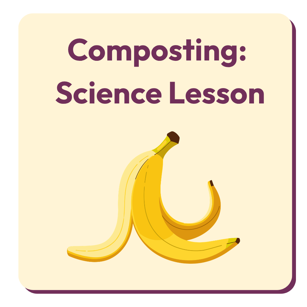 Composting: Science Lesson Composting: Science Lesson