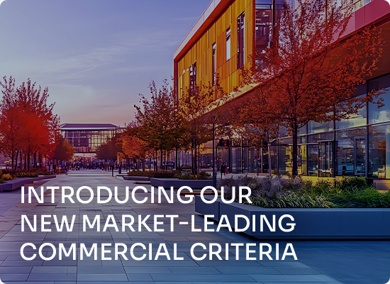 Introducing Our New Market-Leading Commercial Criteria