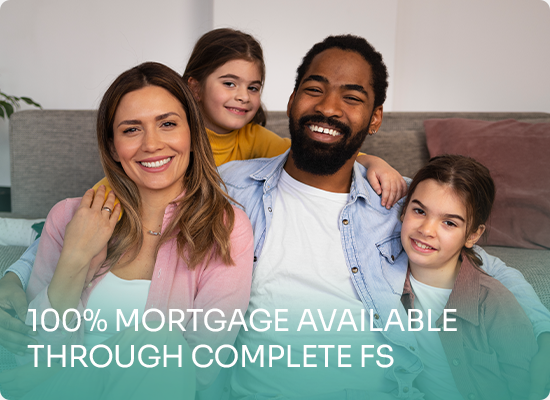 100% Mortgage available through Complete FS