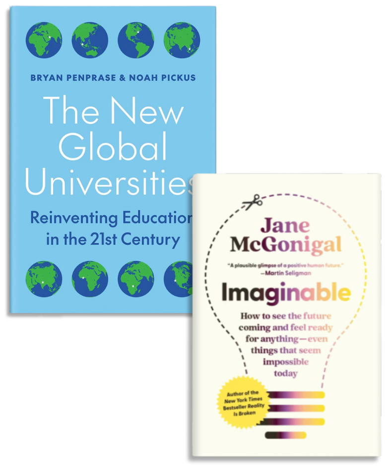 Photos of cover artwork for books about futurist thinking in higher education: The New Global Universities (Penprase & Pickus), and Imaginable (McGonigal).